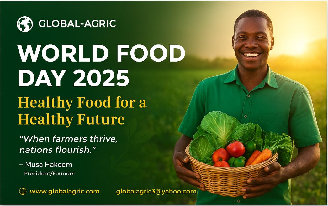 Global-Agric urges bold action to end hunger as World Marks Food Day 2025