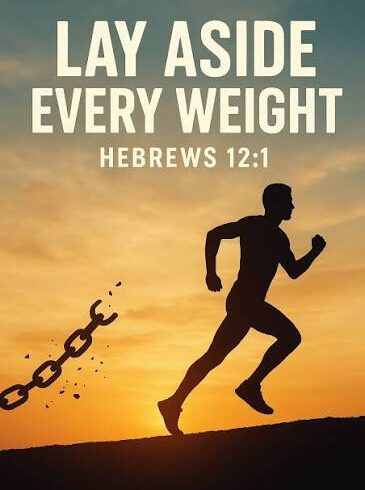 Shed the Weight and Sins That Can Easily Beset You